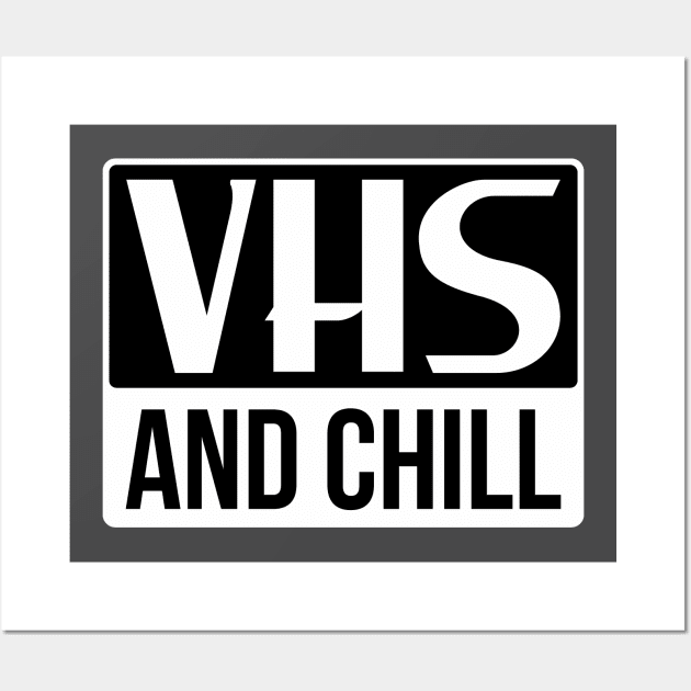 VHS AND CHILL Wall Art by Aries Custom Graphics